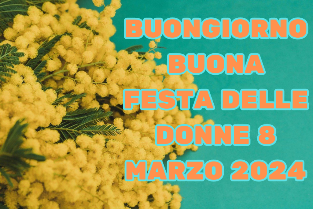 Frasi e immagini buongiorno Festa della Donna venerdi 8 marzo 2024